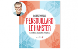 Livre Pensouillard le Hamster Dr Serge Marquis - Résumé