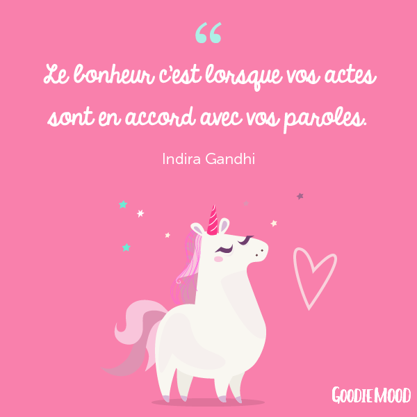 "Le bonheur c'est lorsque vos actes sont en accord avec vos paroles." Indira Gandhi 💫 50 citations inspirantes pour rester motivée et être de bonne humeur ! ⭐️ Sur Goodie Mood, le blog Feel Good et Créativité 💗 #citation #proverbe #blog #illustration #graphisme #designgraphique #inspiration #motivation #bienetre #bonnehumeur #optimisme #positif #phrases #fille #girly #printable