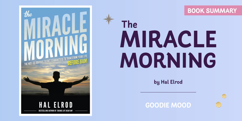 book summary of "The Miracle Morning" by Hal Elrod on Goodie Mood blog