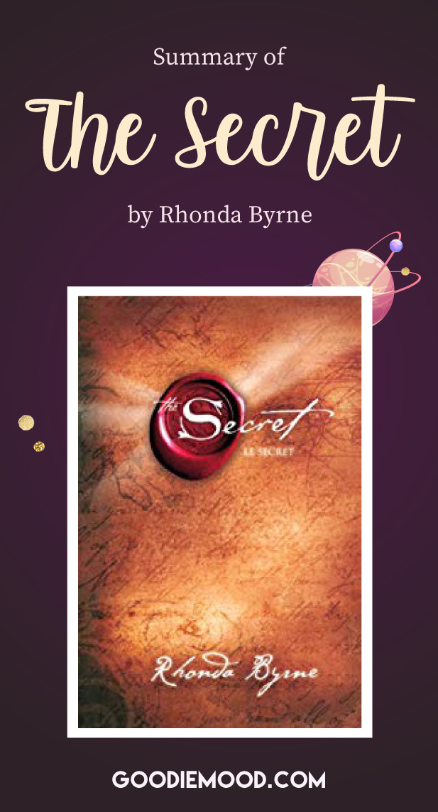 Summary Of The Secret By Rhonda Byrne Goodie Mood