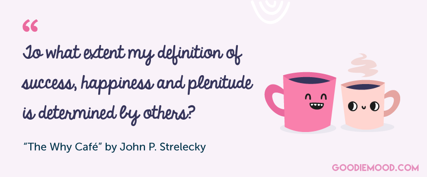 quote from "The Why Café" by John P. Strelecky