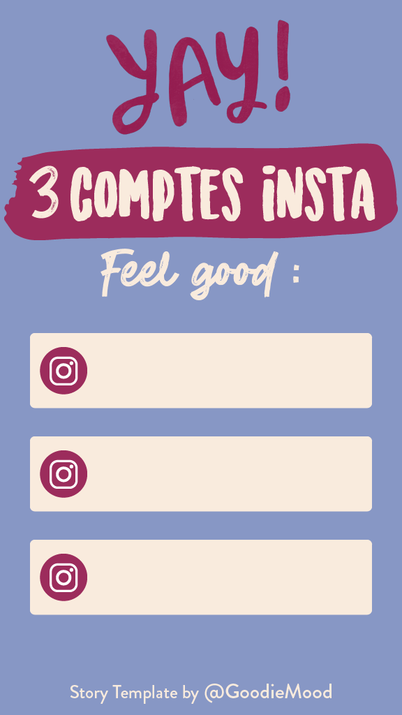template story instagram - trois comptes instagram preferes - goodiemood