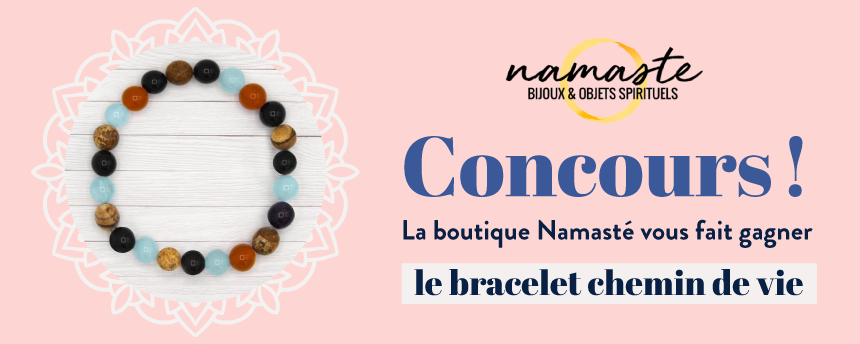 Gagnez le bracelet "Chemin de vie" de la boutique Namasté !